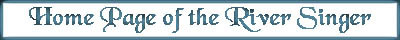 Home Page of the River Singer