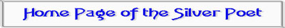Home Page of the Silver Poet